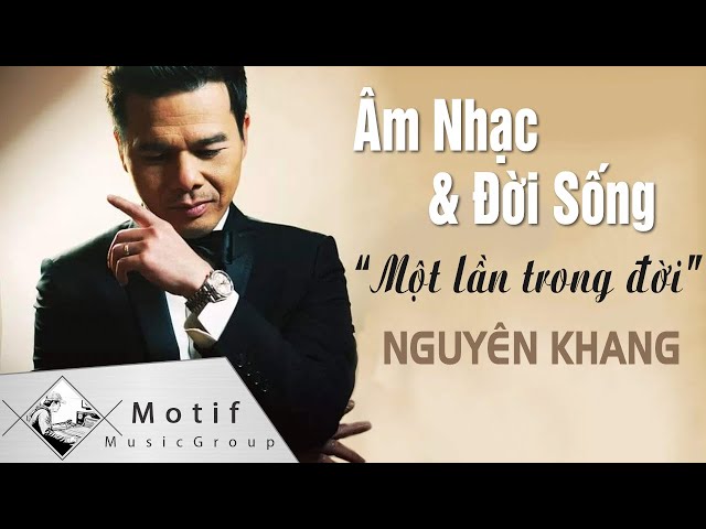 Nguyên Khang - MMG Âm Nhạc u0026 Đời Sống Season 1 | Episode 5 “Một Lần Trong Đời” class=