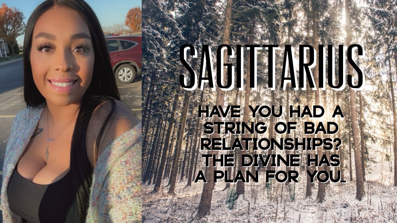 SAGITTARIUS ♐️ Have you had a string of BAD RELATIONSHIPS? THE DIVINE has a plan for YOU 💖