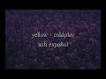 yellow - coldplay // sub español