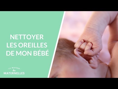 Vidéo: Comment Nettoyer Les Oreilles De Votre Enfant