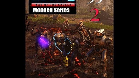 Cooler Plays | Xcom 2 Wotc Modded Series| 55 part 2