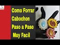 Como Forrar Cabochon Paso a Paso muy Facil