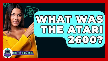 What Was The Atari 2600? - Next LVL Programming