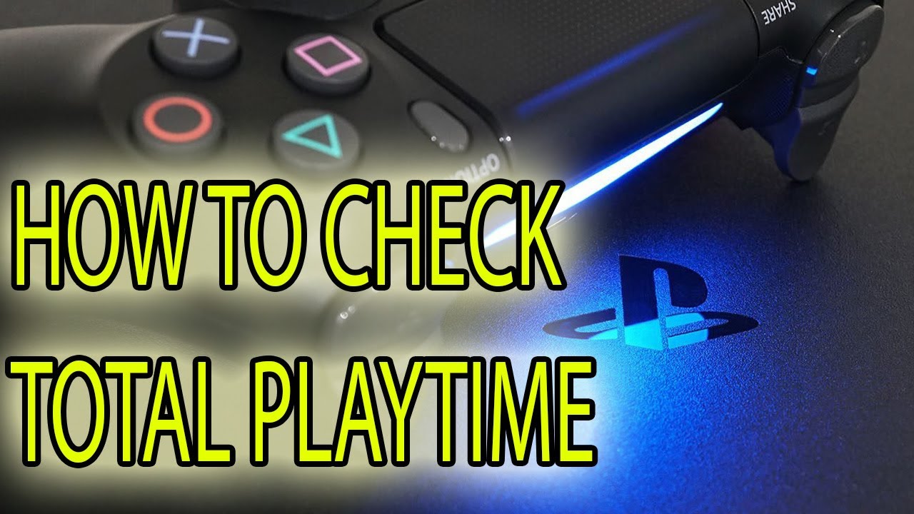 Rejse tiltale trængsler fortryde HOW TO CHECK PS4 TOTAL PLAYTIME (ACCURATE) - YouTube