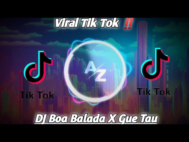 DJ Boa Balada X Gue Tau Viral Tik Tok ‼️|| Jedag Jedug + Full Bass (Break Beat)🎟️ class=