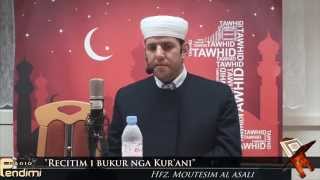 'Recitim i bukur nga Kur'ani'  Hfz. Moutesim al Asali