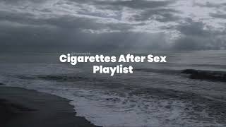 Cigarettes After Sex Playlist — By Fannzy24