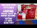 Janome Travel Mate 30 Sewing Machine. Testing Decorative Stitches and the 1/4 inch Seam Foot. Easy!