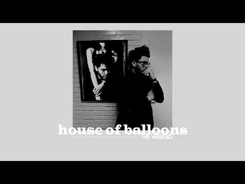 The Weeknd House Of Balloons Slowed Reverb