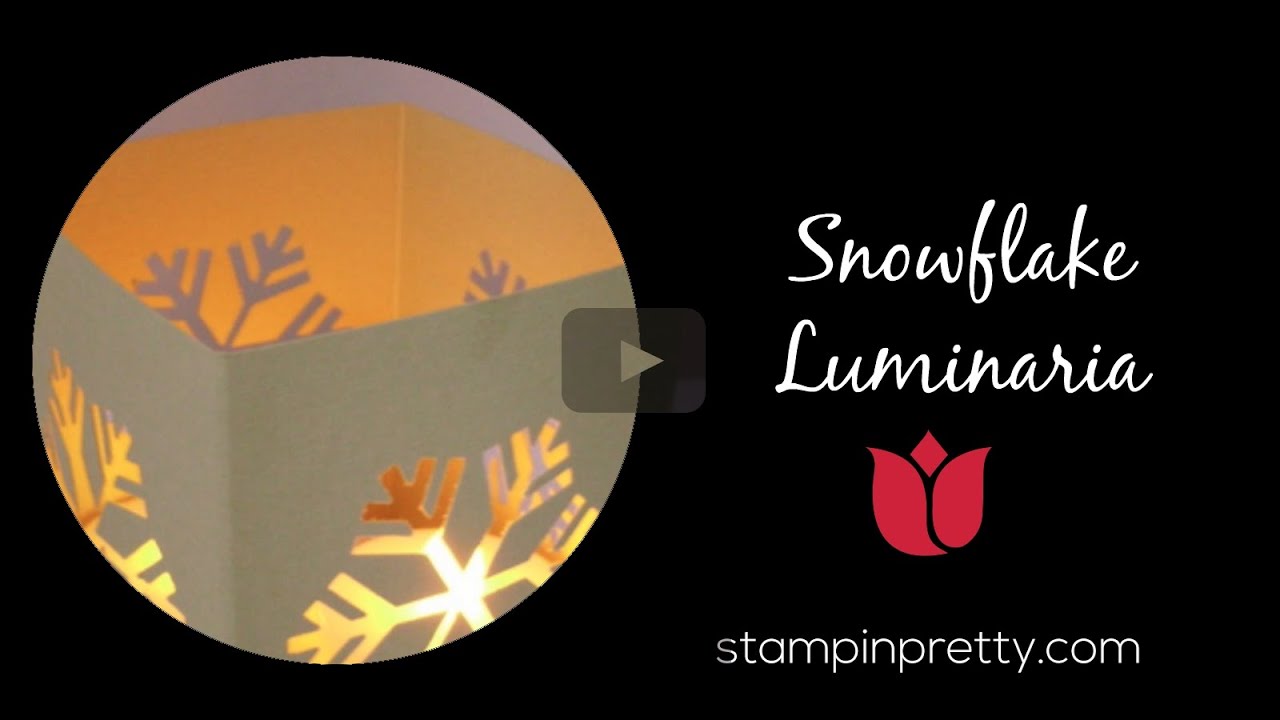 Stampin' Pretty Tutorial:  How to Create a Snowflake Punch Luminaria
