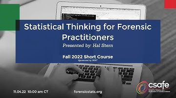 Statistical Thinking for Forensic Practitioners - Session 4 (Fall 2022)