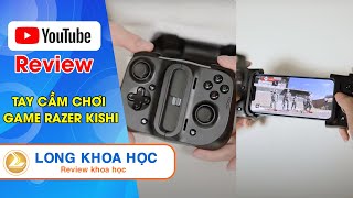 Long khoa học - Review tay cầm chơi game Razer KISHi chính hãng