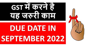GST DUE DATE IN SEPTEMBER  2022 I CA Satbir Singh