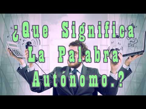 Video: ¿Qué significa autónomo?