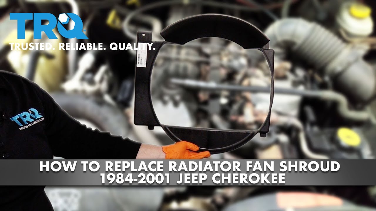 How To Replace Radiator Fan Shroud 1984-2001 Jeep Cherokee - YouTube