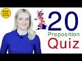 20 preposition quiz questions  british english with natalie
