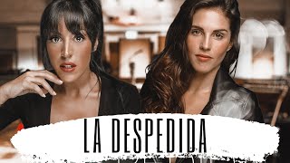 La Despedida - Jennifer Lima y Gema Waliño