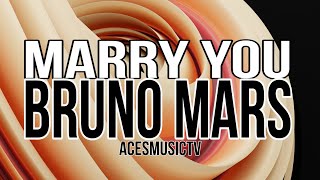 Marry you - Bruno Mars