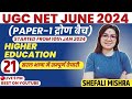 UGC NET June 2024 I Complete Higher Education By Shefali Mishra I Class-21