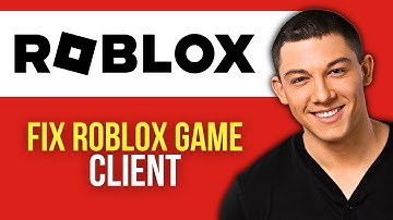 How to Fix Roblox Game Client Has Stopped Working