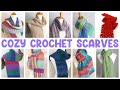 10 MUST TRY Cozy Crochet Scarves!