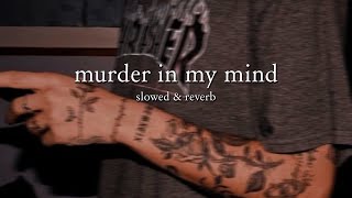kordhell - murder in my mind (slowed & reverb) // lyrics