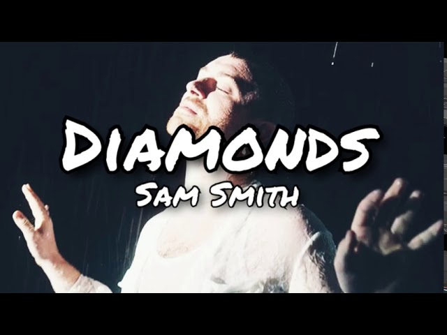 Diamonds- Sam Smith(Lyrics)