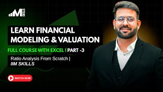 Learn Financial Modeling & Valuation Full Course Pt.3 | Ratio Analysis From Scratch | IIM SKILLS Financial Modeling Efficiency Ratios