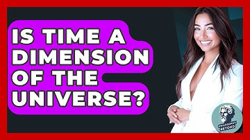 Is Time A Dimension Of The Universe? - Philosophy Beyond