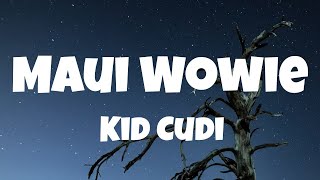 Kid Cudi  Maui Wowie s