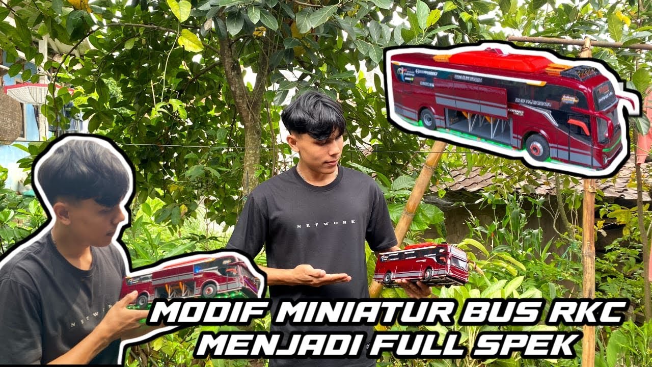 MODIF MINIATUR BUS RKC MENJADI FULL SPEK - YouTube