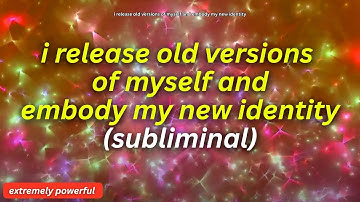 [ LIFE - CHANGING ! ]  i release old versions of myself and embody my new identity ( subliminal)