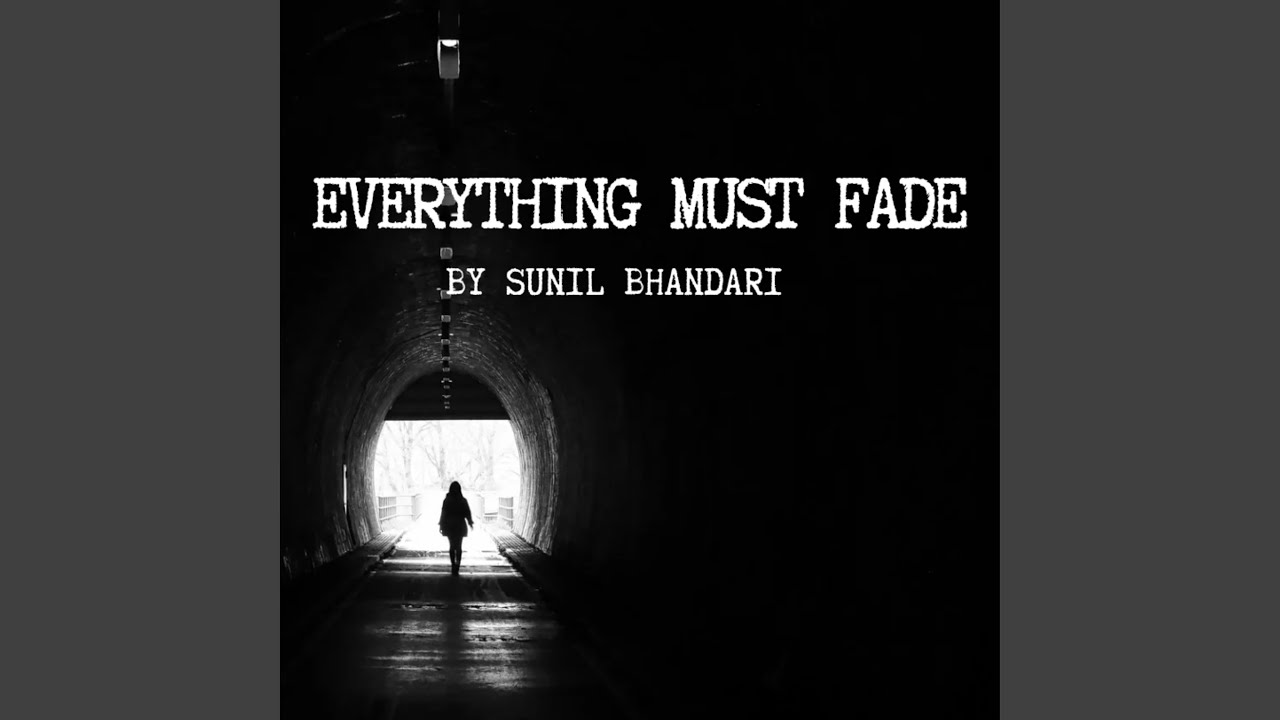 Everything Must Fade