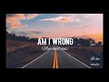 download Am I Wrong - Nico Ft vinz Lirik Terjemah Indonesia - Is The Music download Am I Wrong - Nico Ft vinz Lirik Terjemah Indonesia - Is The Music