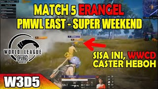 WWCD, AKAN BTR PADA WAKTUNYA!!! Match 5 ERANGEL W3D5 PMWL EAST - SUPER WEEKEND