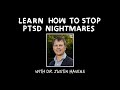 Learn how to stop PTSD nightmares with Dr Justin Havens (extended self-help version)