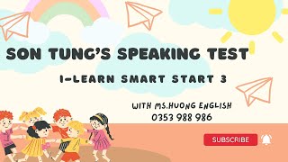 I-LEARN SMART START 3 - SON TUNG'S SPEAKING TEST
