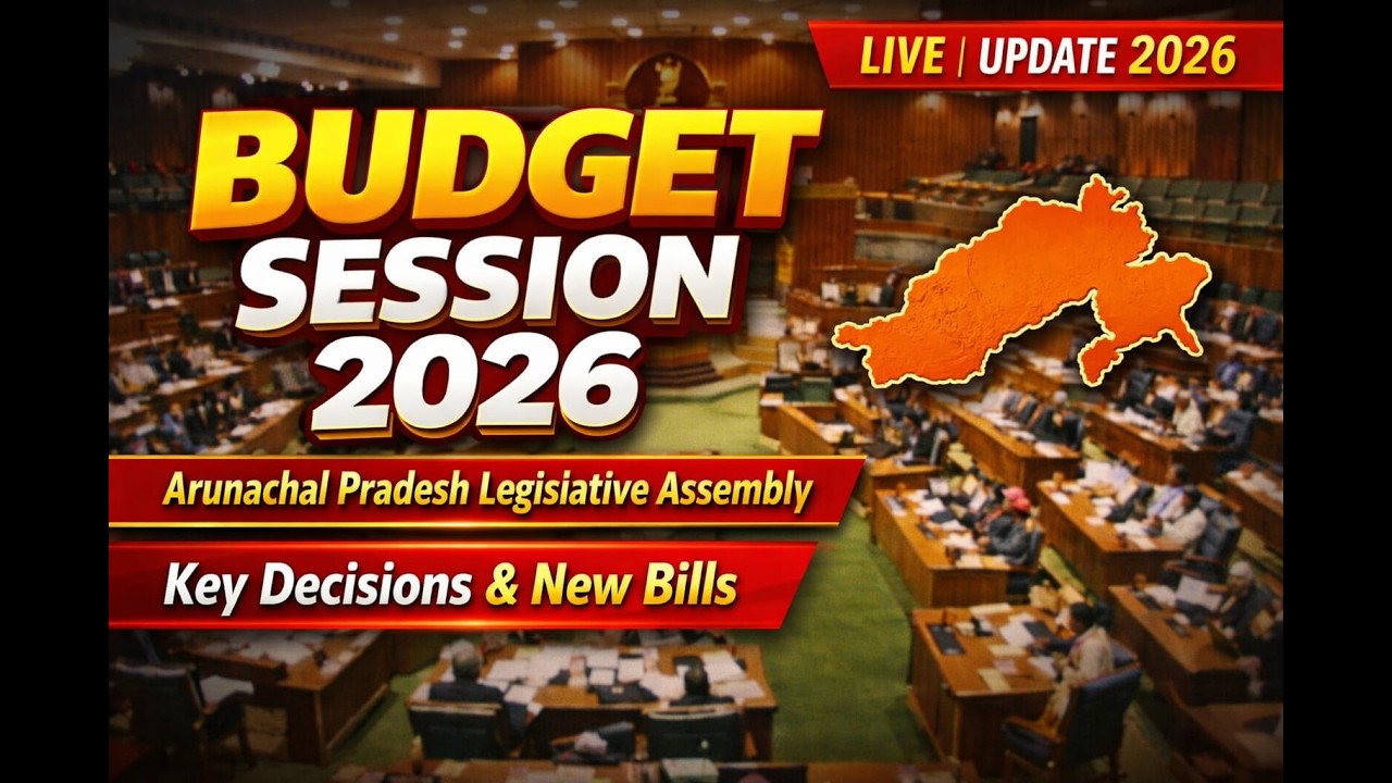 Budget Session of Arunachal Pradesh Legislative Assembly (06-03-2026)