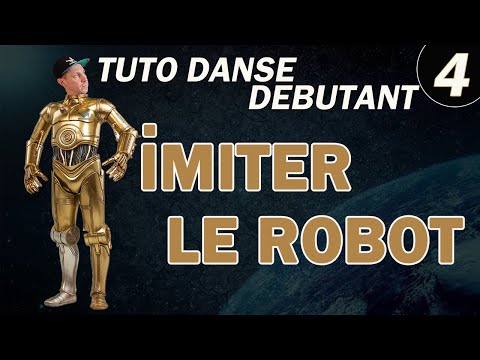 Vidéo: Comment Apprendre à Danser Comme Un Robot