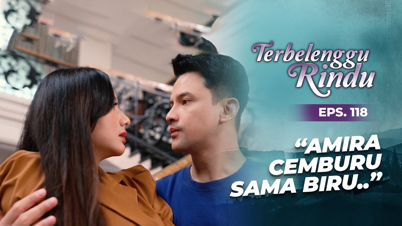 Nahloh Amira Cemburu Karena Mas Biru Ngontak Maudy Lagi | TERBELENGGU RINDU | EPS. 118 (1/3)