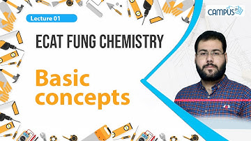 ECAT FUNG Chemistry LIVE Lecture 1, Basic concepts