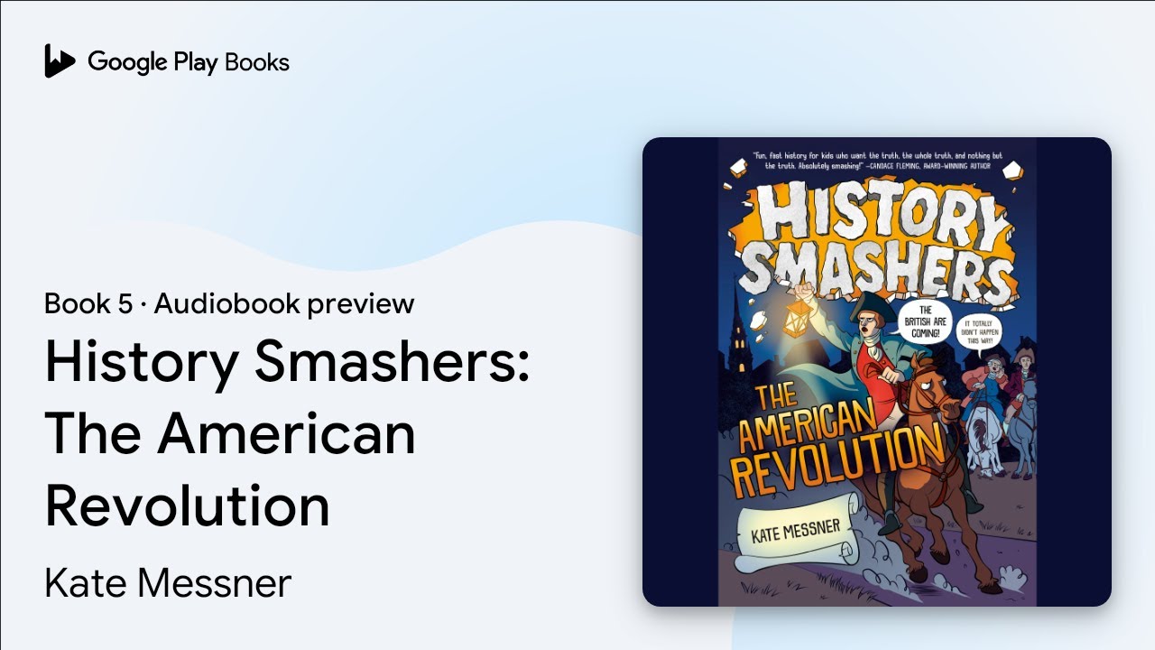 History Smashers: The American Revolution Book 5 by Kate Messner ...