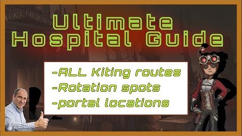 The Ultimate Hospital Guide - Kiting routes, Rotations, Portal Locations, + more!!! [Identity V]