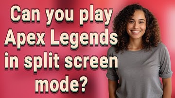 Can you play Apex Legends in split screen mode?