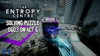 The Entropy Centre - Solving Puzzle 0603 On Act 6 + Finding Intel