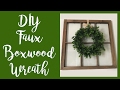 Faux Boxwood Wreath DIY Faux Boxwood Wreath DIY