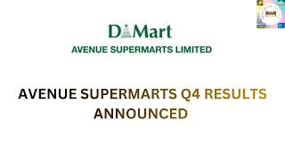 AVENUE SUPERMARTS DMART Q4 RESULTS ANNOUNCED