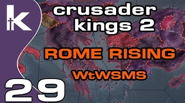 Crusader Kings 2 Rome Rising - Episode 29 | Conquering on the Side | Ck2 Modded Gameplay