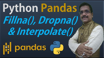 Python Pandas Tutorials 6. Handle Missing Data with FILLNA, DROPNA & INTERPOLATE Function