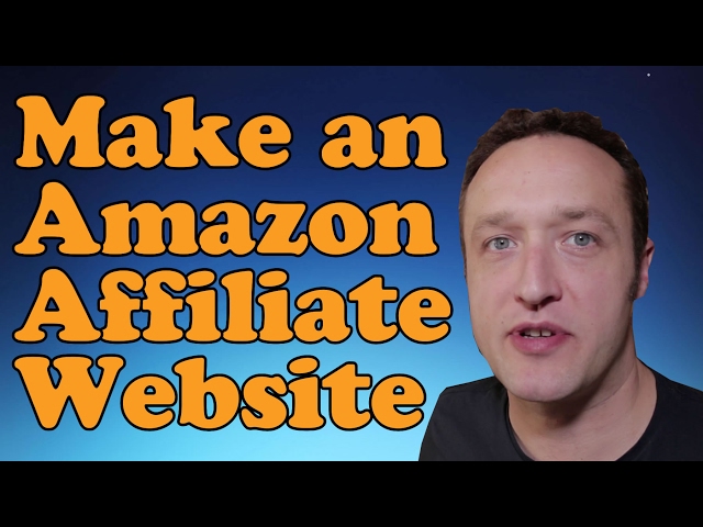 how to make an amazon affiliate website 2017 with wordpress
